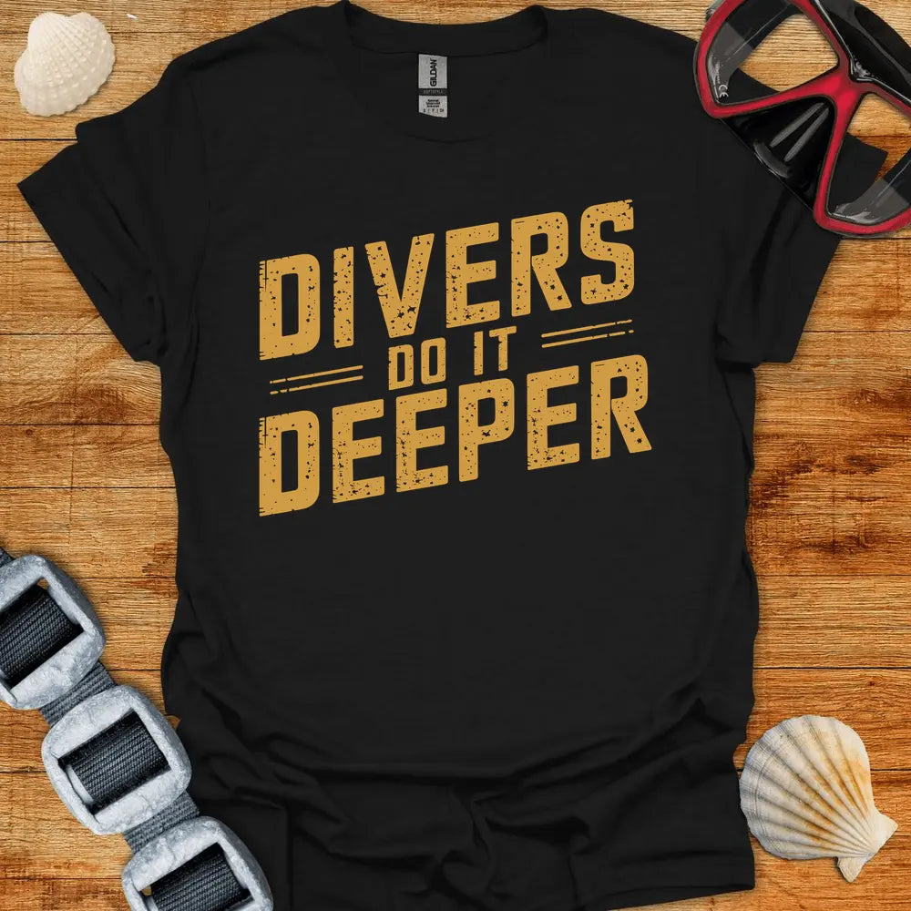T-Shirt Black / S Do It Deeper