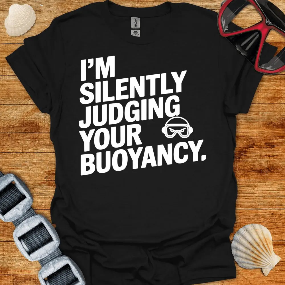 T-Shirt Black / S Judging Your Buoyancy T-Shirt