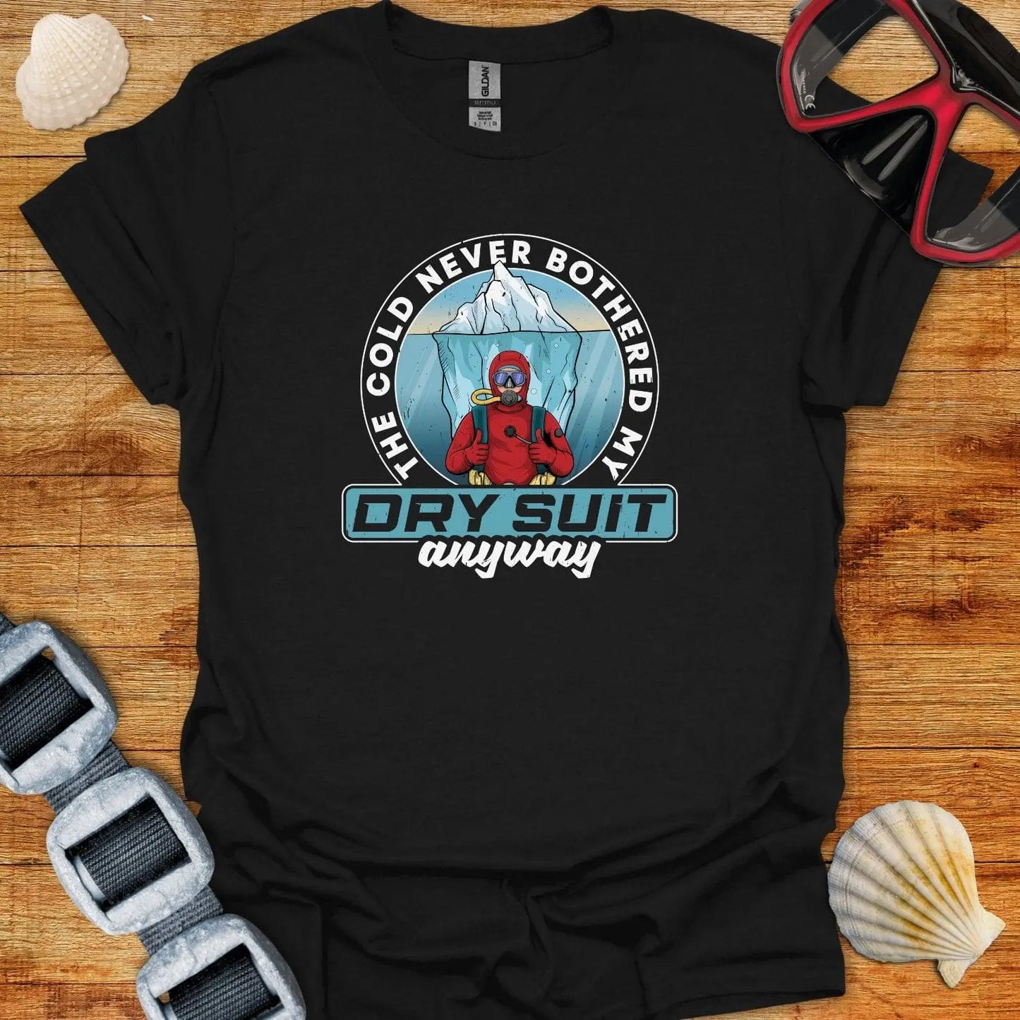 T-Shirt Black / S Never Bothered My Drysuit