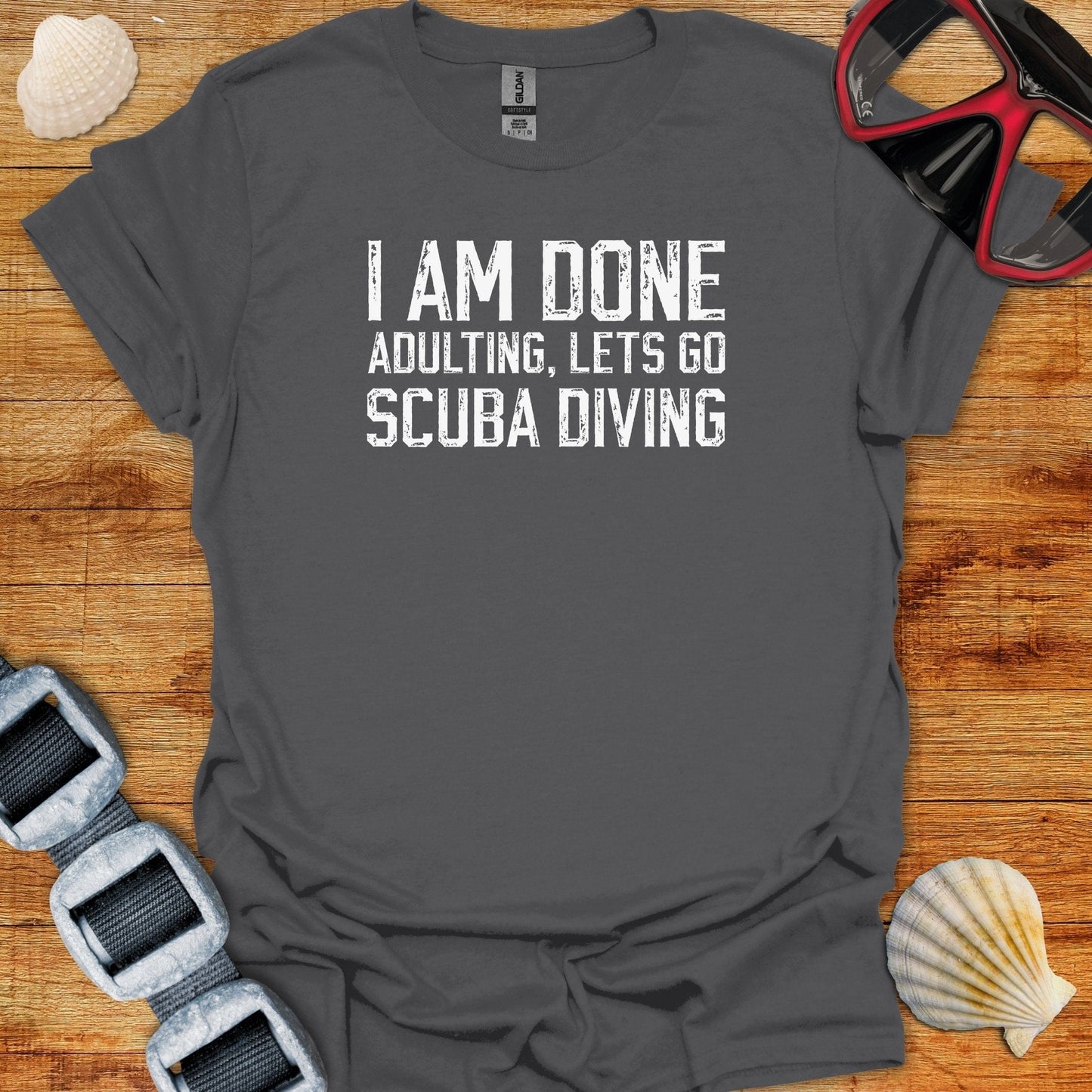 T-Shirt Charcoal / S I Am Done Adulting T-Shirt