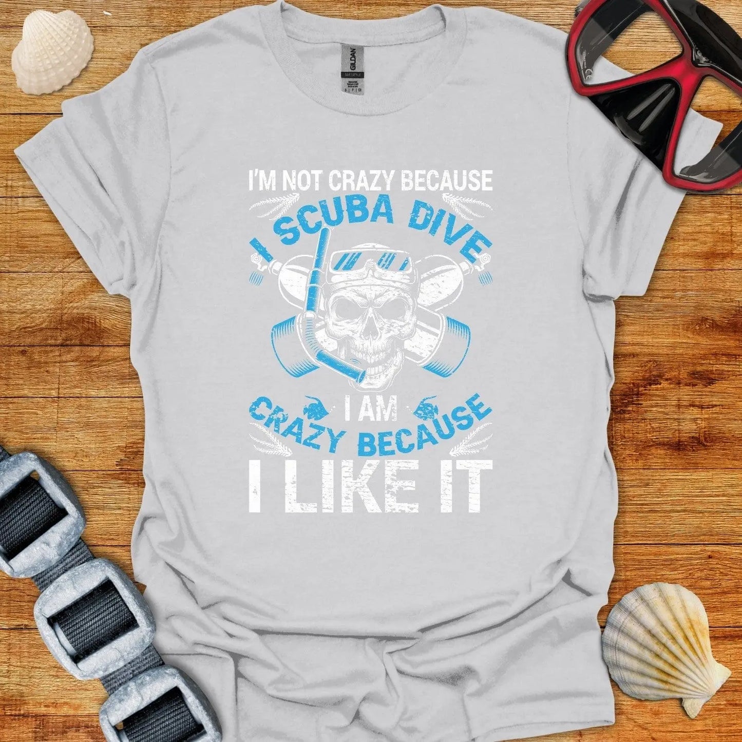 T-Shirt Ice Grey / S I Am Not Crazy Scuba