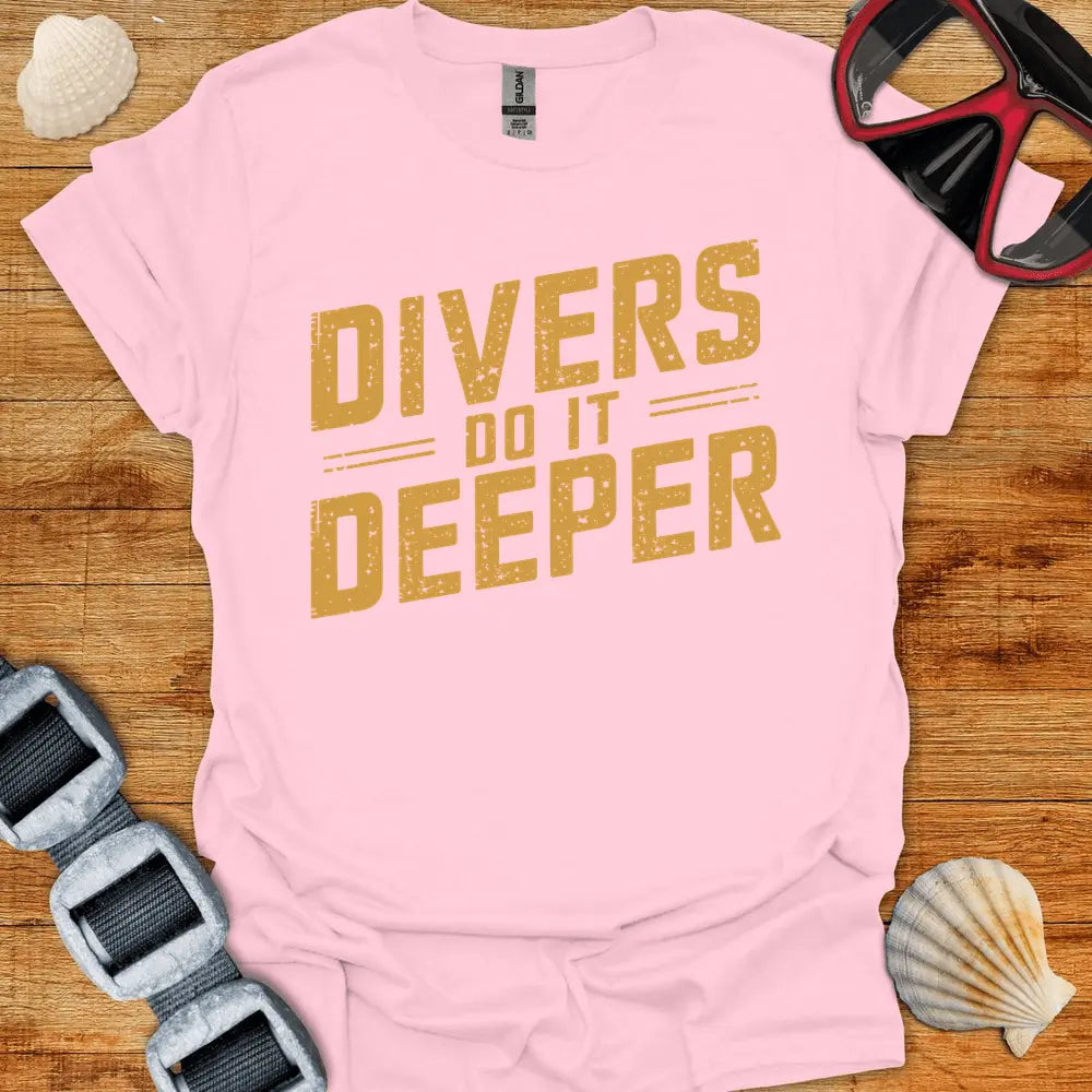 T-Shirt Light Pink / S Do It Deeper