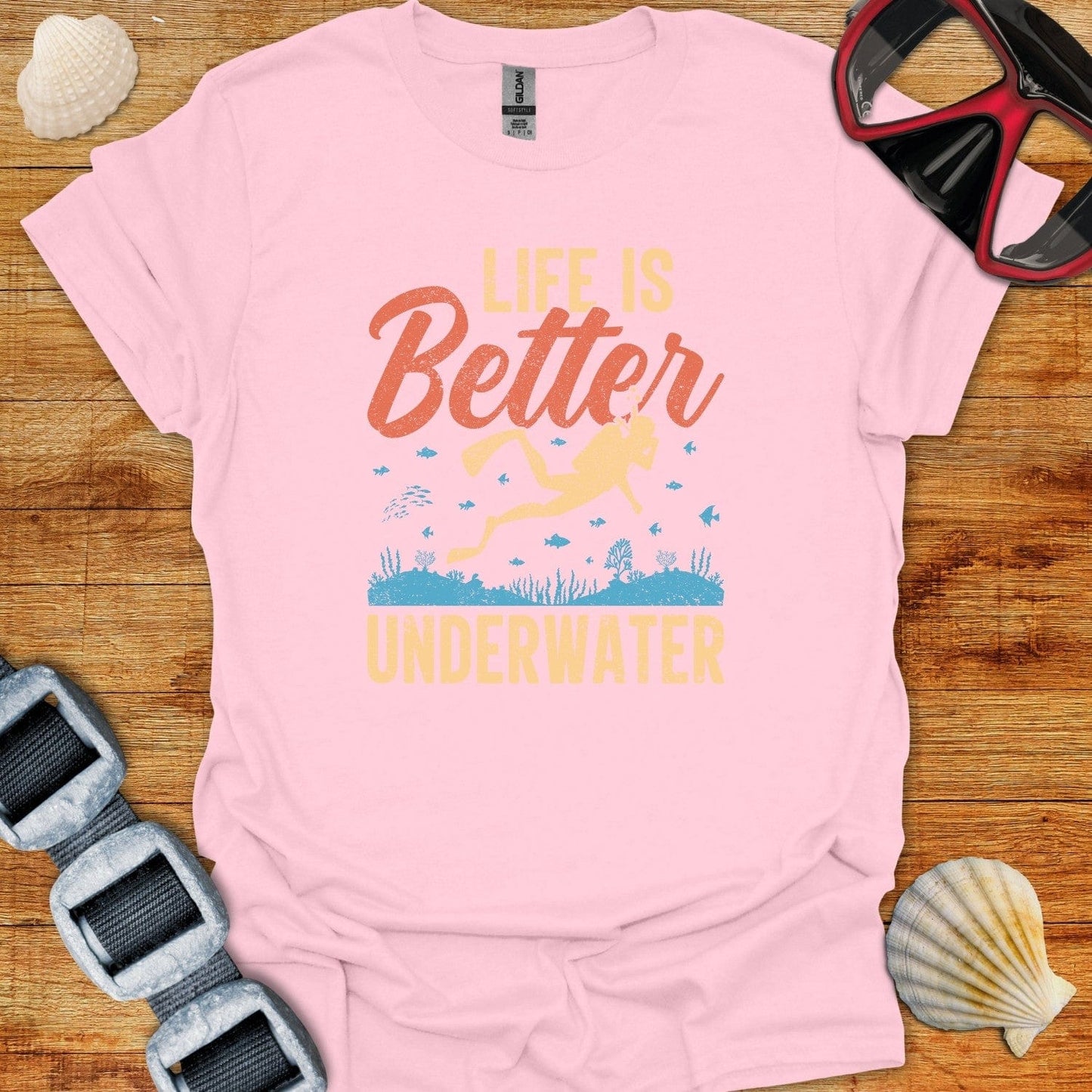 T-Shirt Light Pink / S Life Is Better Underwater