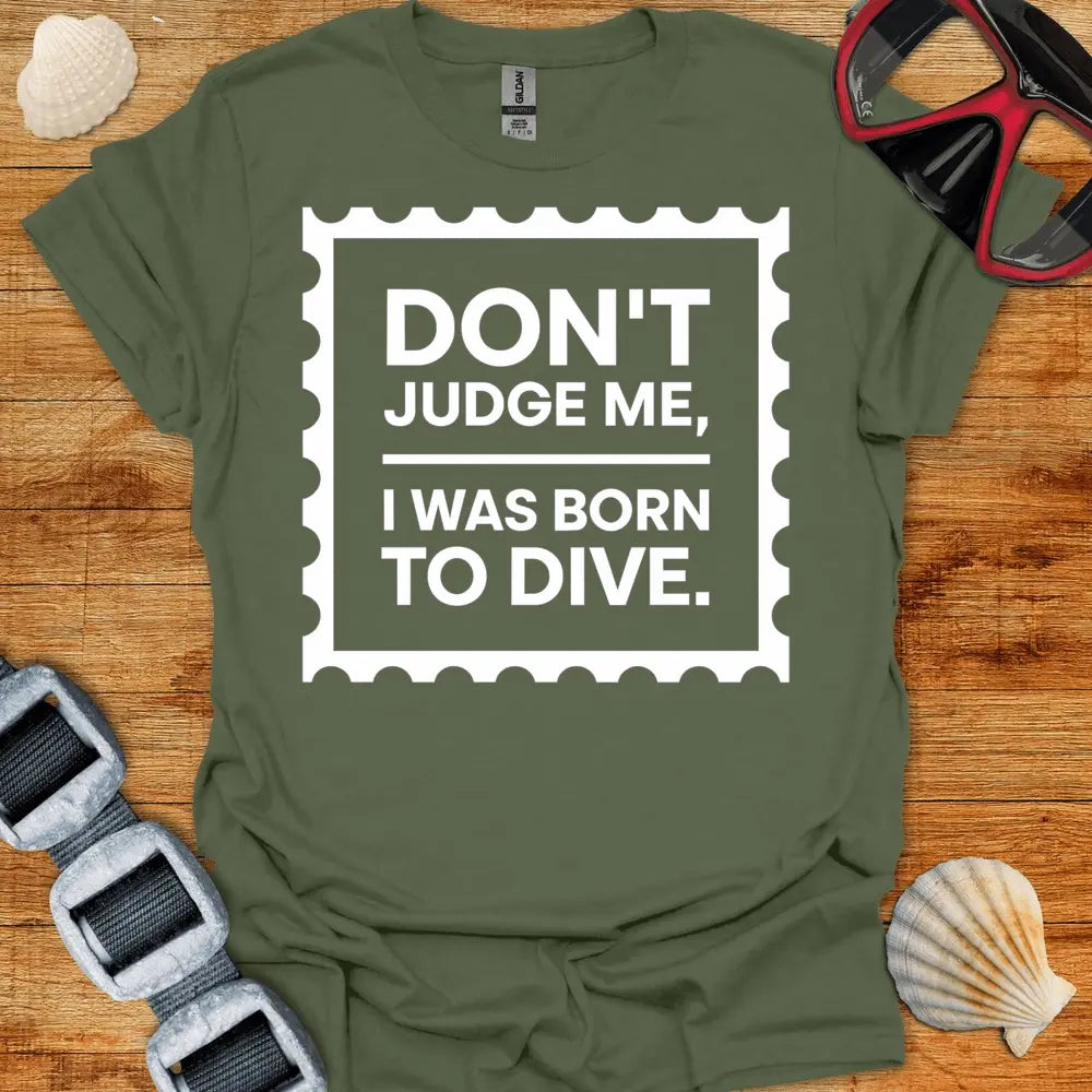 T-Shirt Military Green / S Born To Dive T-Shirt
