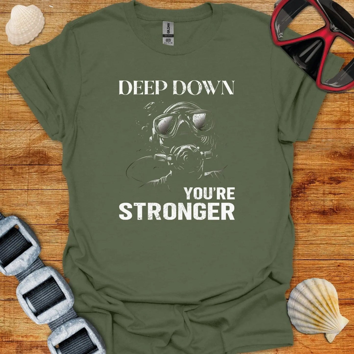 T-Shirt Military Green / S Deep Down You Are Stronger