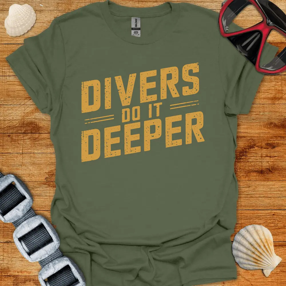 T-Shirt Military Green / S Do It Deeper
