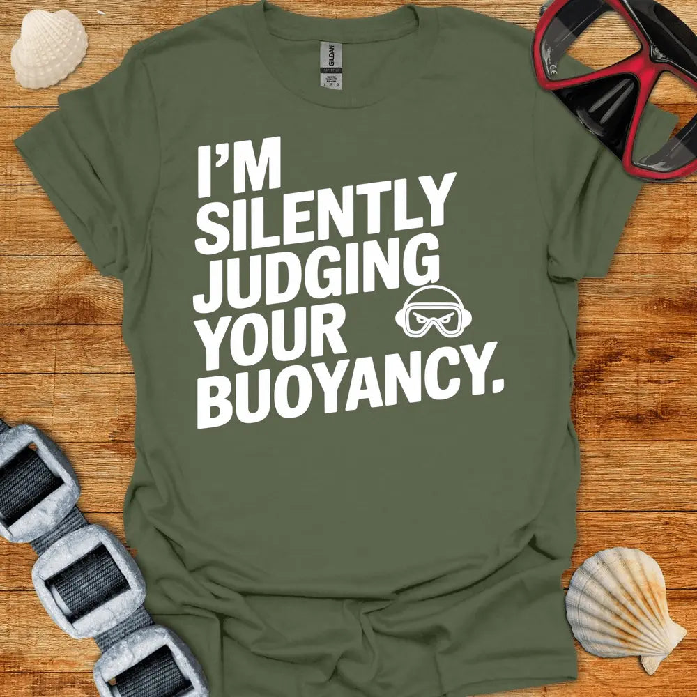T-Shirt Military Green / S Judging Your Buoyancy T-Shirt