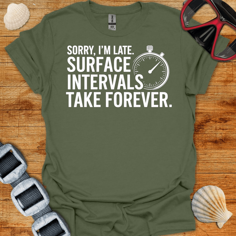 T-Shirt Military Green / S Sorry I M Late T-Shirt 2