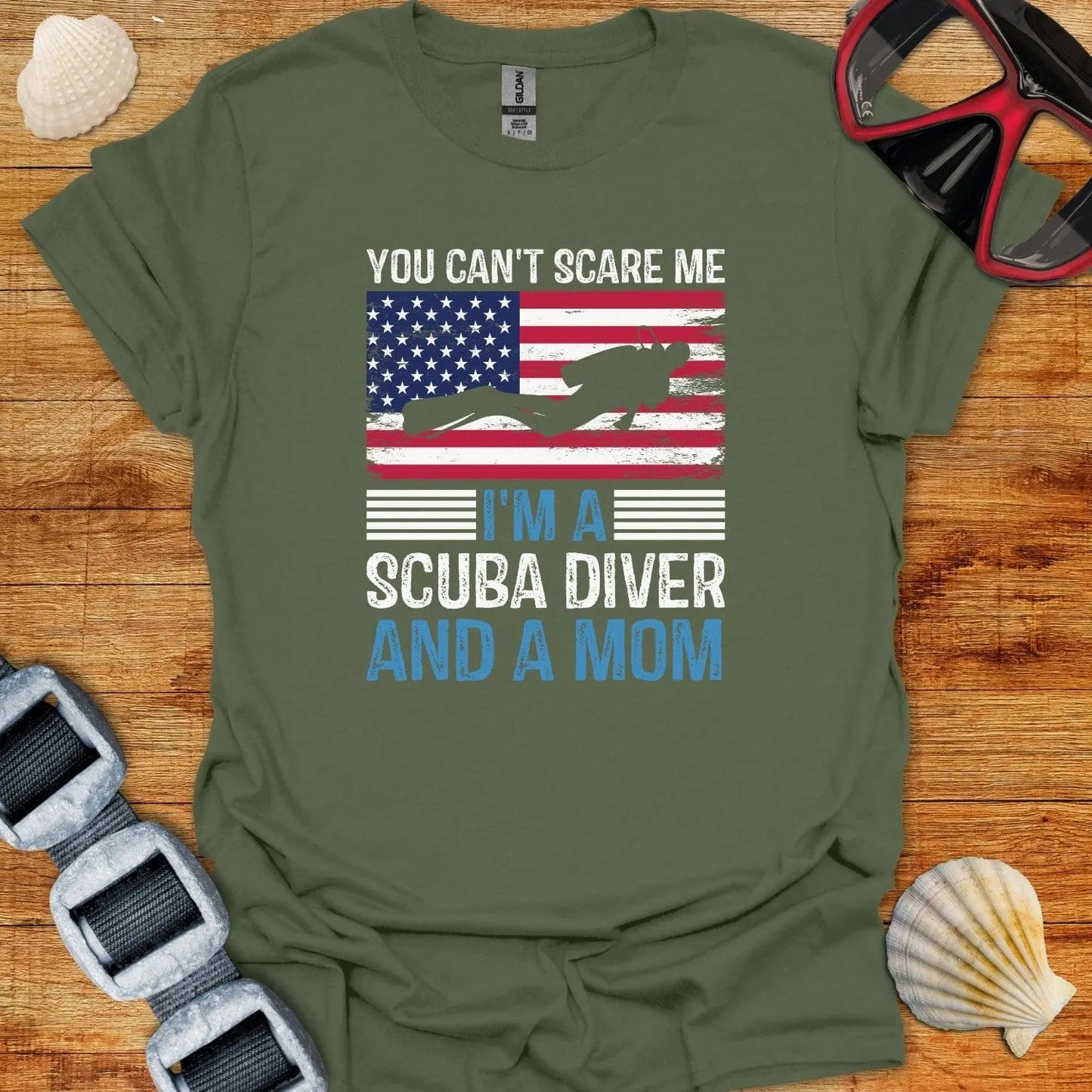 T-Shirt Military Green / S You Cant Scare Me I am A Diver and a Mom