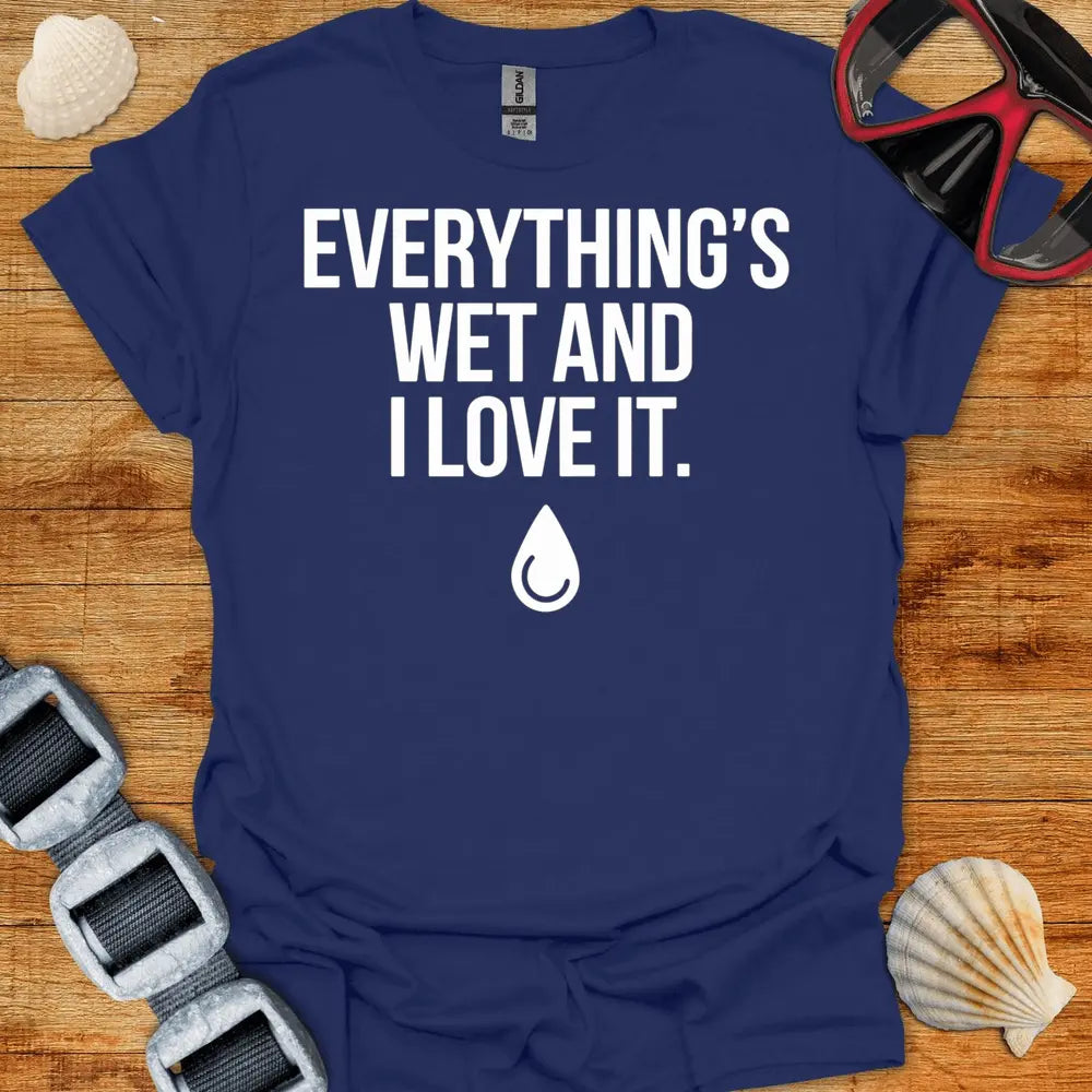 T-Shirt Navy / S Everything S Wet T-Shirt