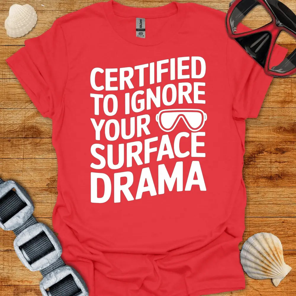 T-Shirt Red / S Ignore Surface Drama T-Shirt