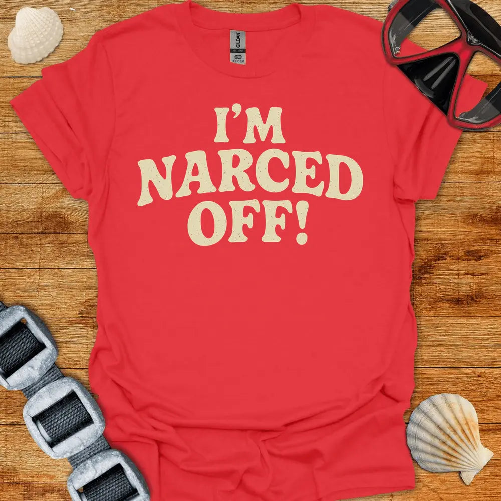 T-Shirt Red / S Narced Off T-Shirt