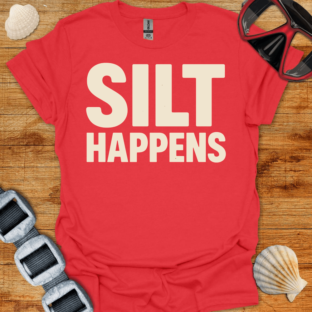 T-Shirt Red / S Silt Happens T-Shirt