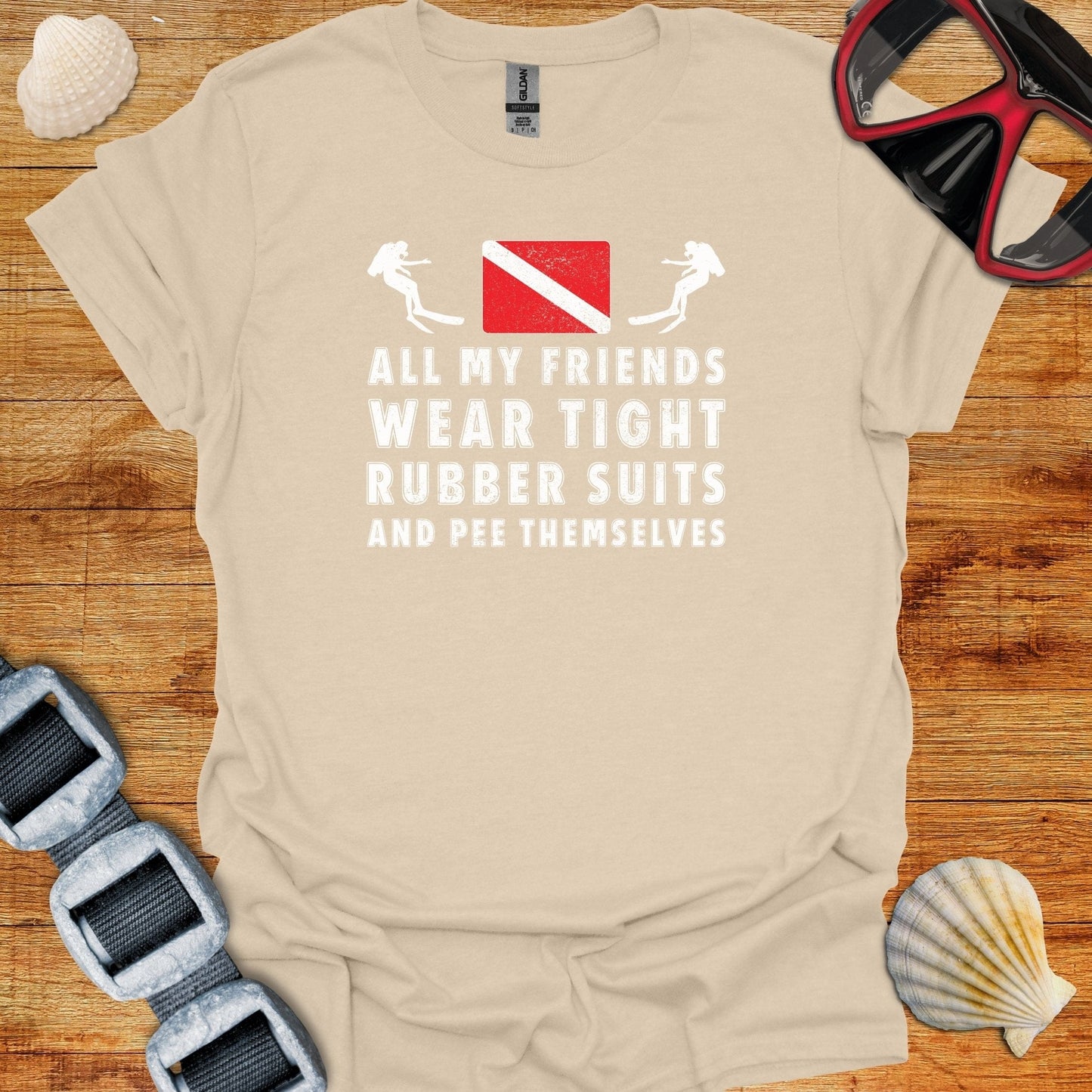 T-Shirt Sand / S All My Friends Wear Tight Rubber Suits T-Shirt