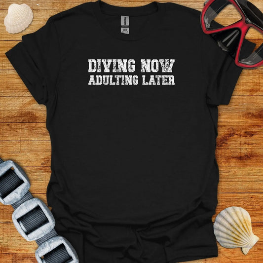 T-Shirt Black / XS Diving Now Adulting Later