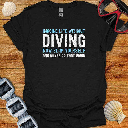 T-Shirt Black / XS Imagine Life Without Diving