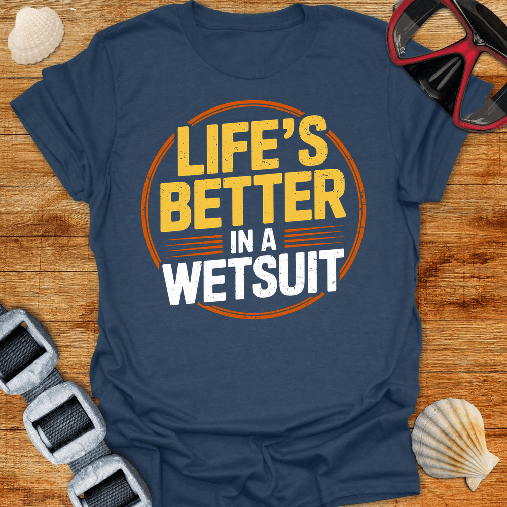 T-Shirt Heather Navy / S Better In A Wetsuit T-Shirt