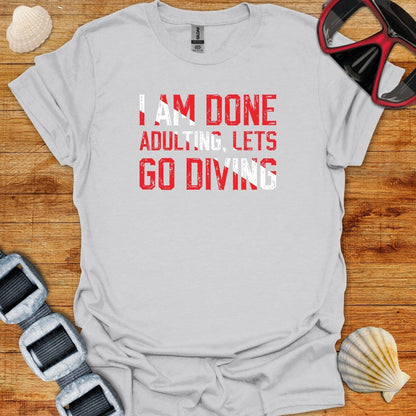 T-Shirt Ice Grey / S Done Adulting Lets Go Diving