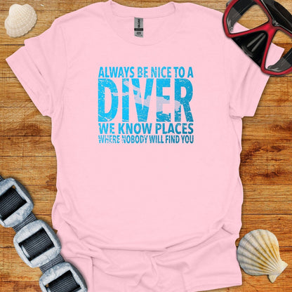 T-Shirt Light Pink / S Always Be Nice To A Diver