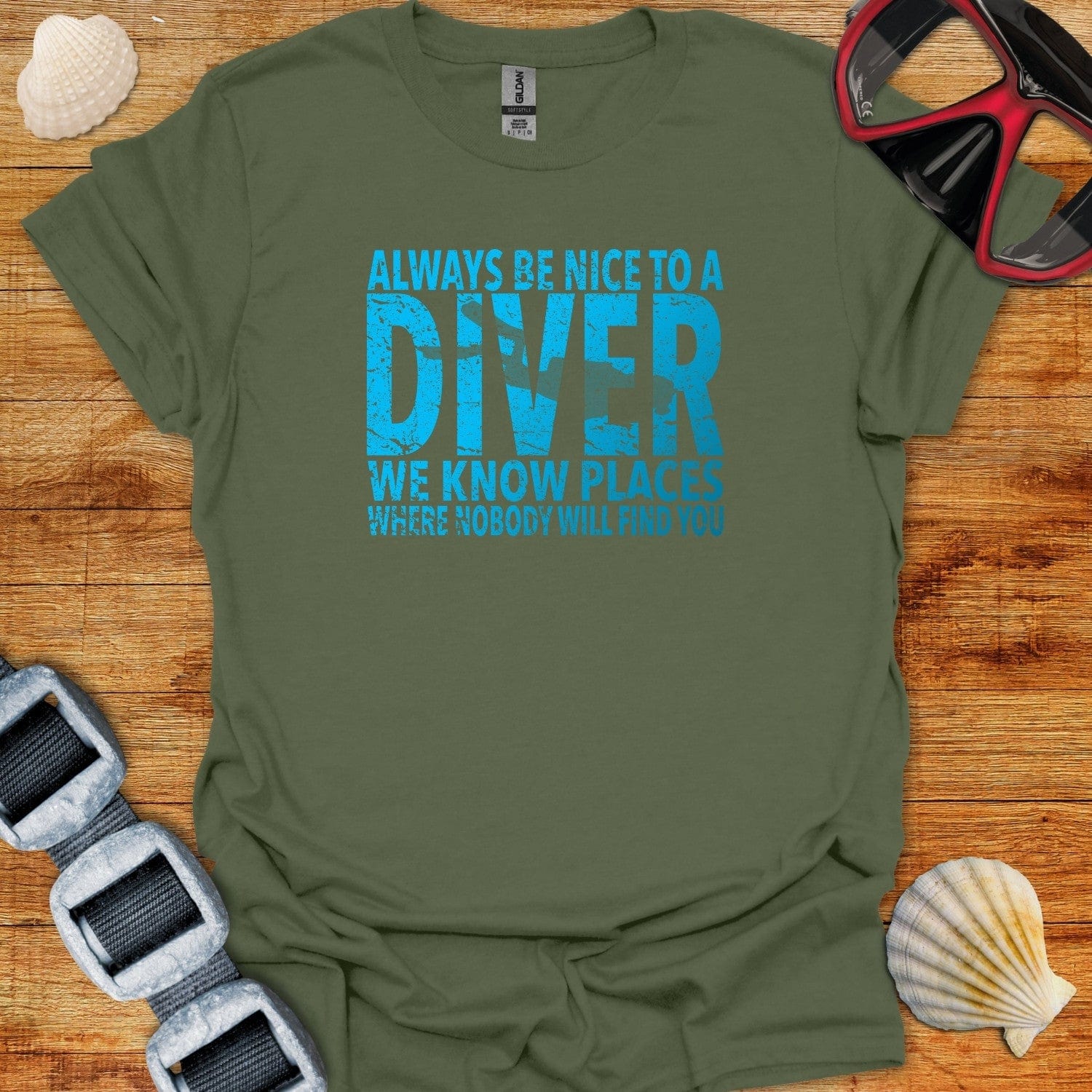 T-Shirt Military Green / S Always Be Nice To A Diver