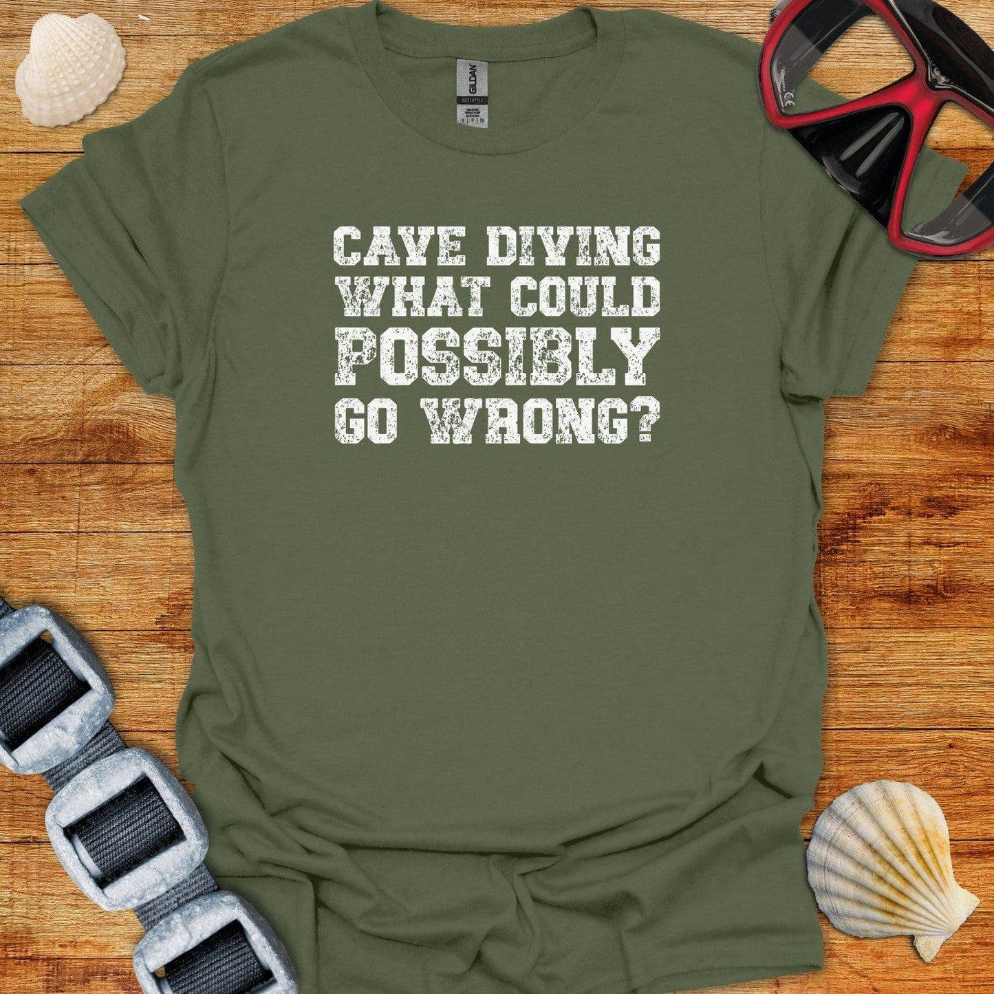 T-Shirt Military Green / S Cave Diving What Could Go Wrong