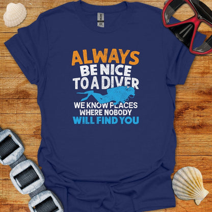 T-Shirt Navy / XS Always Be Nice To A Diver