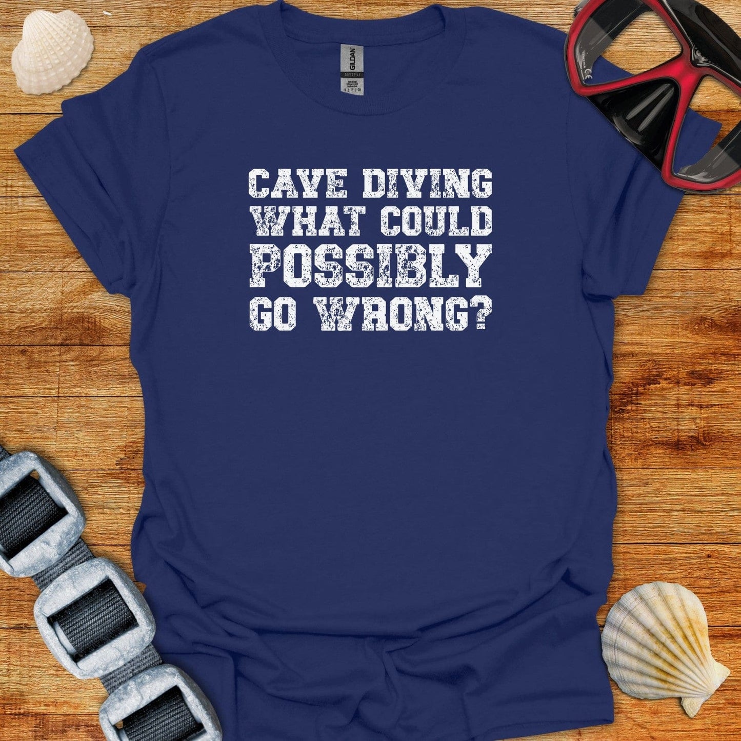 T-Shirt Navy / XS Cave Diving What Could Go Wrong